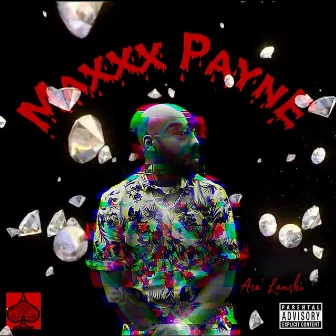 Maxxx Payne by Ace' Lanski'