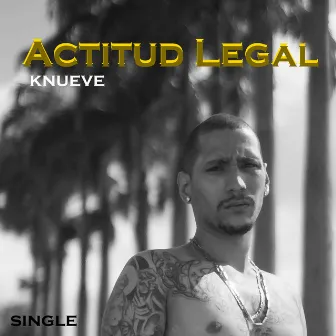 Actitud Legal by Knueve