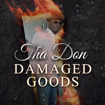 Damaged Goods by Tha Don