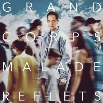 REFLETS by Grand Corps Malade