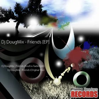 Friends (Original Mix) by DJ DougMix