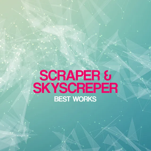 Scraper & Skyscreper Best Works