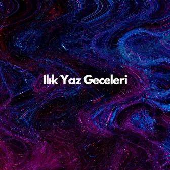 Ilık Yaz Geceleri by Evrim Demirel