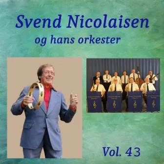 Svend Nicolaisen Og hans Orkester Vol. 43 (1970 - 1985) by Svend Nicolaisen Og Hans Orkester