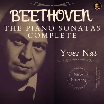 Beethoven: Complete (32) Piano Sonatas, Variations WoO 80 (New Mastering) by Yves Nat