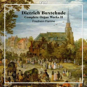 Buxtehude: Complete Organ Works, Vol. 2 by Friedhelm Flamme