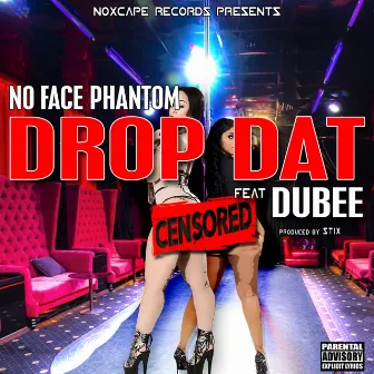 Drop Dat by No Face Phantom