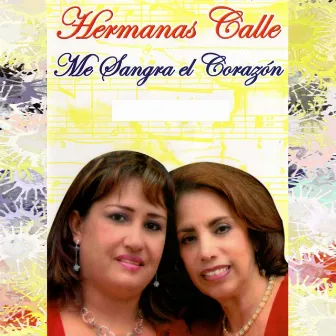 Me Sangra el Corazón by Hermanas Calle