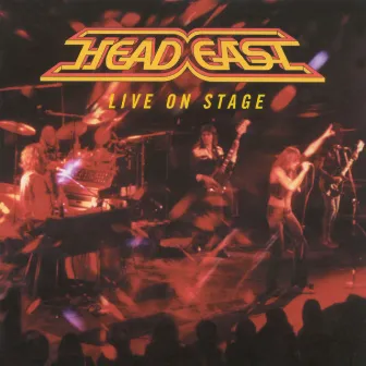 Live On Stage by Head East