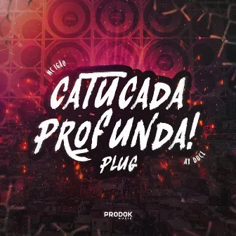 Catucada Profunda Plug by MC Igão