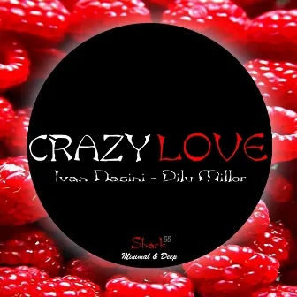 CRAZY LOVE (2022 Version) by Ivan Nasini