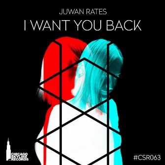 I Want You Back by Juwan Rates