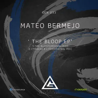 The Bloop EP by Mateo Bermejo