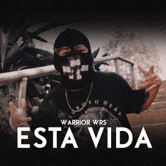 Esta Vida by Warrior WRS