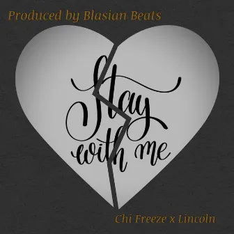 Stay With Me by Lincoln