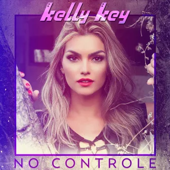 No Controle by Kelly Key