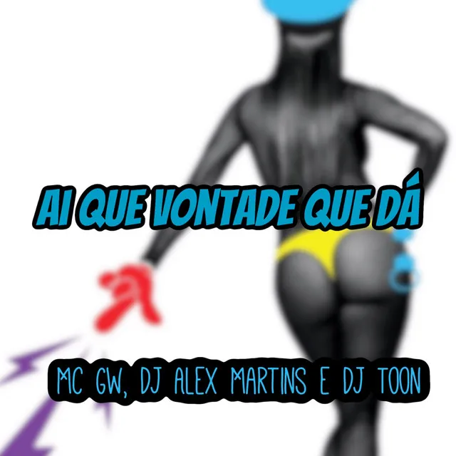 Ai Que Vontade Que Dá