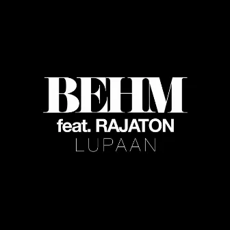 Lupaan (feat. Rajaton) by BEHM