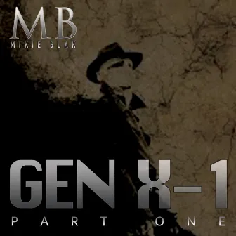 Gen X-1 Part 1 by Mikie Blak