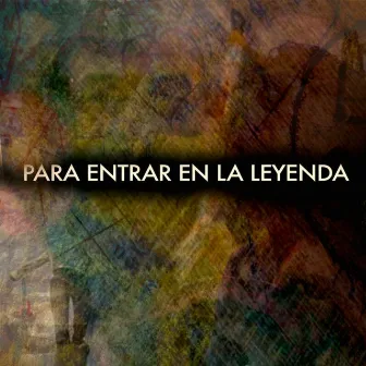 Para Entrar En La Leyenda by Leví Star