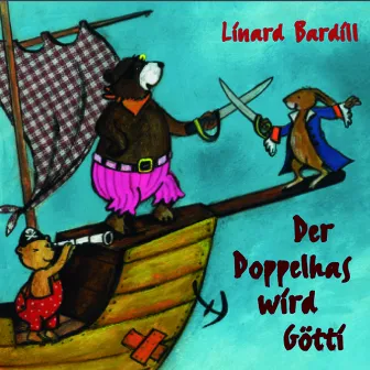 Der Doppelhas wird Götti by Linard Bardill