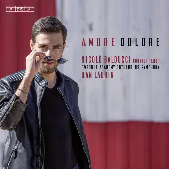 Amore Dolore - Countertenor Arias by Nicolò Balducci