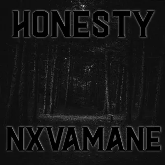 HONESTY by NXVAMANE