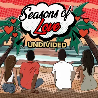 Seasons of Love by Undivided