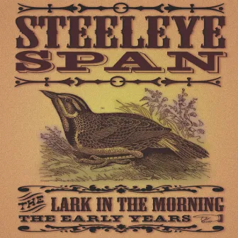 The Lark in Morning - The Early Years by Steeleye Span