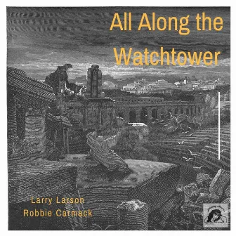 All Along the Watchtower by Robbie Carmack