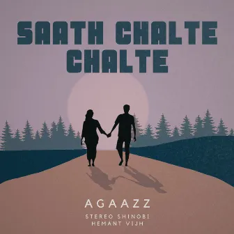 Saath Chalte Chalte by Agaazz