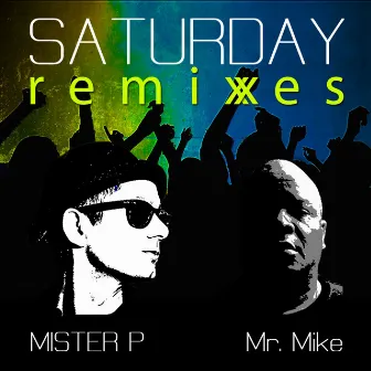 Saturday (Remixes) by Mr. Mike