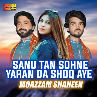 Sanu Tan Sohne Yaran Da Shoq Aye by 