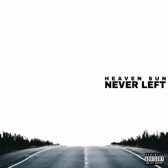 Never left by Heaven Sun