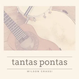 Tantas Pontas by Wilson Grassi