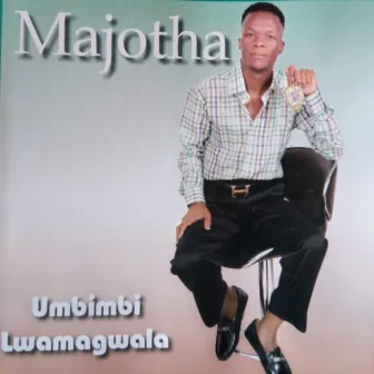 Umbimbi Lamagwala by Majotha