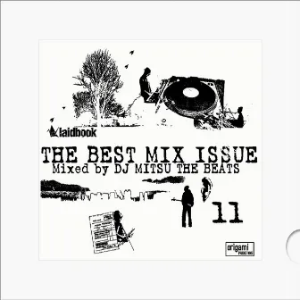 laidbook11 THE BEST MIX ISSUE (Mixed by DJ MITSU THE BEATS) by laidbook