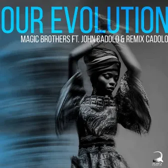 Our Evolution by Magic Brothers