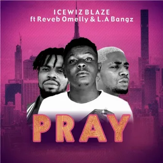 PRAY by Icewiz Blaze