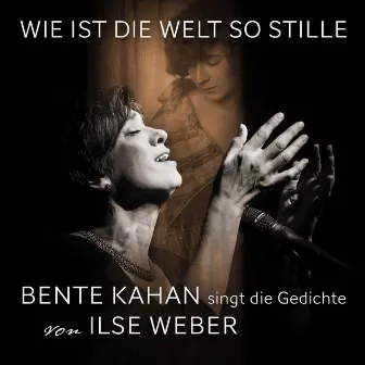 Wie Ist Die Welt So Stille by Bente Kahan