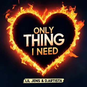 Only Thing I Need by D.Artista