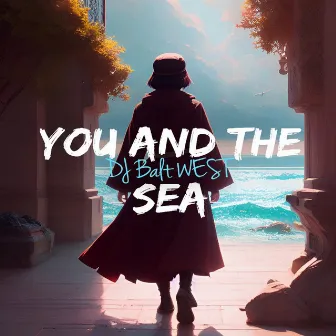 You and the sea by 