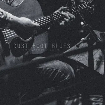 Dust Boot Blues by The Acoustic Room