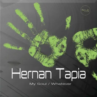 My Soul / Whatever by Hernan Tapia