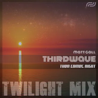 Then Comes Night (Twilight Mix) by Matt Gall