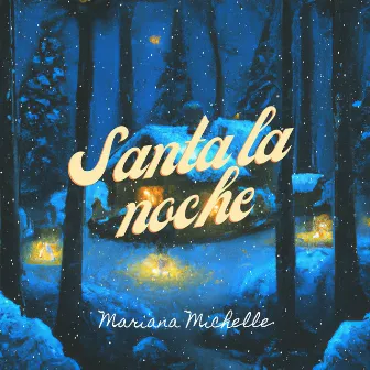 Santa la Noche by Mariana Michelle