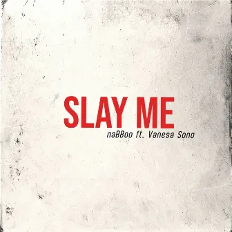 Slay Me by naBBoo