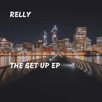 The Get Up EP by Relly