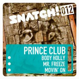 Body Holly / Mr. Freeze / Movin' On by Prince Club