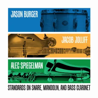 Standards on Snare, Mandolin, and Bass Clarinet by Jason Burger